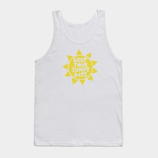 Keep Your Sunny Days - motivational quotes about life Tank Top